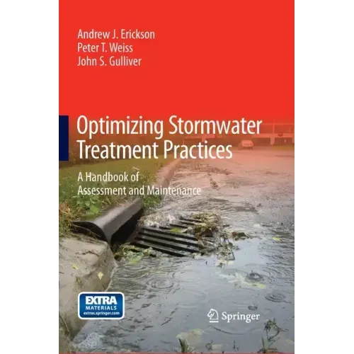 Optimizing Stormwater Treatment Practices: A Handbook of Assessment and Maintenance