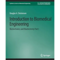 Introduction to Biomedical Engineering: Biomechanics and Bioelectricity - Part I