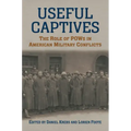 Useful Captives: The Role of POWs in American Military Conflicts