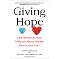 Giving Hope: Conversations with Children about Illness, Death, and Loss
