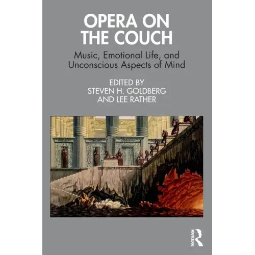 Opera on the Couch: Music, Emotional Life, and Unconscious Aspects of Mind