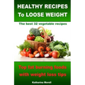 HEALTHY RECIPES TO LOOSE WEIGHT- Top fat burning foods with weight loss tips - The best 32 vegetable recipes