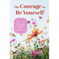 The Courage to Be Yourself: An Updated Guide to Emotional Strength and Self-Esteem (Be Yourself, Self-Help, Inner Child, Humanism Philosophy)