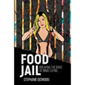 Food Jail: Breaking the bars of binge eating