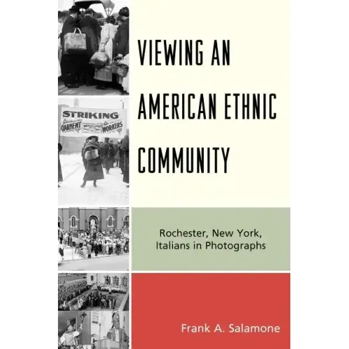 Viewing an American Ethnic Community: Rochester, New York, Italians in Photographs