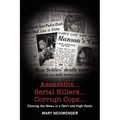 Assassins...Serial Killers...Corrupt Cops...: Chasing the News in a Skirt and High Heels