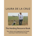 The Herding Resource Book: Tips, Advice and Suggestions for People Learning to Herd with their Dogs