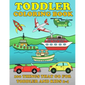 Toddle Coloring Books: 100 Things That Go: Airplane, Buses, Cars, Trains, Ships, Jet, Fun Vehicles Coloring Book for Toddles & Kids 2-4 Presc