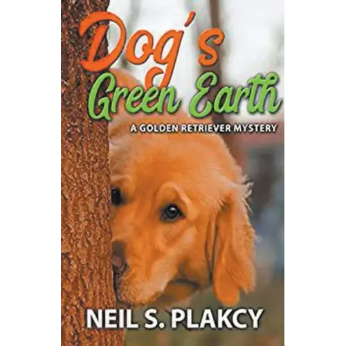 Dog's Green Earth: A Golden Retriever Mystery (Golden Retriever Mysteries Book 10)