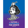 Tattoo Coloring Books For Adults: Stress Relieving Adult Coloring Book for Men & Women, Detailed Tattoo Designs of Animals, Lions, Tigers, Eagles, Sna