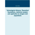 Technological distance: Theoretical foundations, statistical analysis and application to mergers and acquisitions