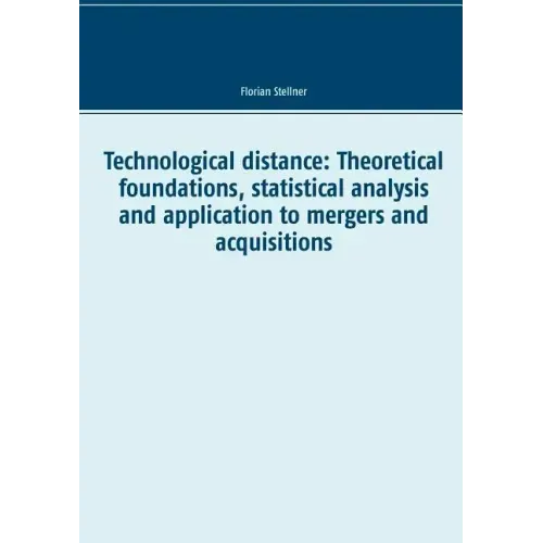 Technological distance: Theoretical foundations, statistical analysis and application to mergers and acquisitions