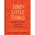 1000+ Little Things Happy Successful People Do Differently