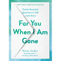 For You When I Am Gone: Twelve Essential Questions to Tell a Life Story