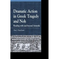 Dramatic Action in Greek Tragedy and Noh: Reading with and beyond Aristotle
