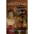 The Adventures of Sherlock Holmes and The Glamorous Ghost - Book 2