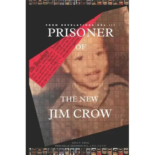 From Revelations, Vol. III: Prisoner of the New Jim Crow