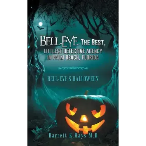 Bell-Eye, the Best, Littlest Detective Agency in Palm Beach, Florida: Bell-Eye's Halloween