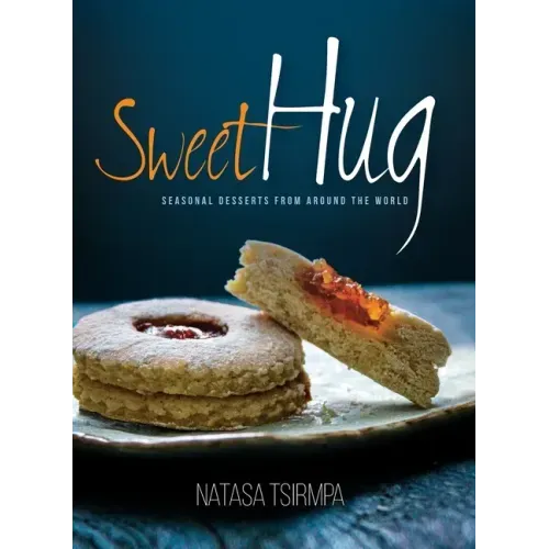 Sweet Hug: Seasonal Desserts from around the World