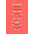 Practicing Thankfulness: Cultivating a Grateful Heart in All Circumstances