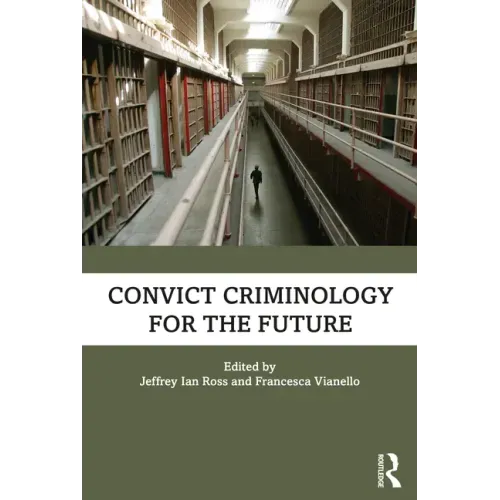 Convict Criminology for the Future