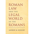 Roman Law and the Legal World of the Romans