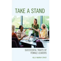 Take a Stand: Successful Traits of Female Leaders