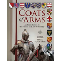 Coats of Arms: An Introduction to The Science and Art of Heraldry