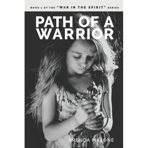 Path of a Warrior: Book 1 of the "WAR IN THE SPIRIT" series