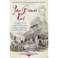 John Brown's Raid: Harpers Ferry and the Coming of the Civil War, October 16-18, 1859