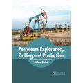 Petroleum Exploration, Drilling and Production