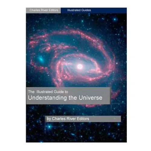 The Illustrated Guide to Understanding Astrophysics and the Universe