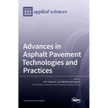 Advances in Asphalt Pavement Technologies and Practices