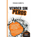 Vender sin peros: Tratamiento efectivo de objeciones en ventas: Una guía práctica de ventas para directivos, empresarios y vendedores