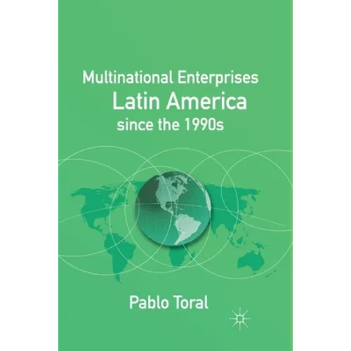 Multinational Enterprises in Latin America Since the 1990s - Paperback