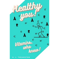 Healthy You!: Vitamins, who knew?