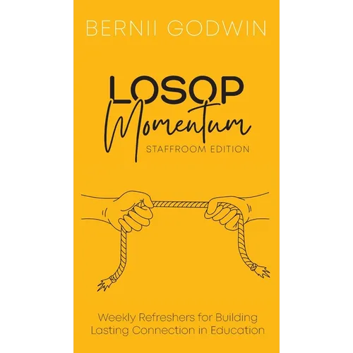 Loving Our Students On Purpose (LOSOP) Momentum: Weekly Refreshers for Building Lasting Connection in Education