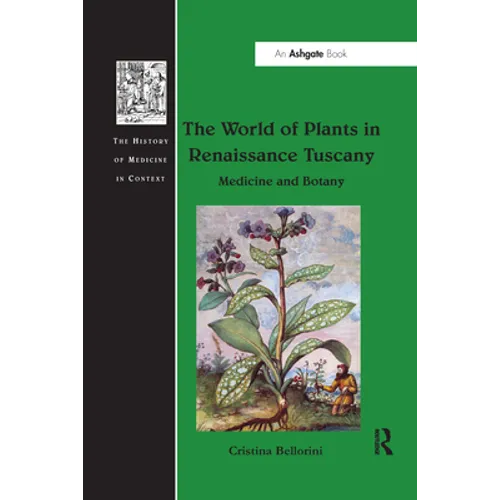 The World of Plants in Renaissance Tuscany: Medicine and Botany