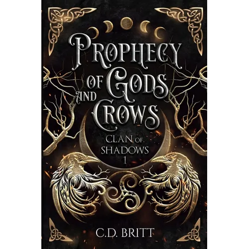 Prophecy of Gods and Crows: Clan of Shadows #1