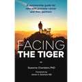 Facing the Tiger: A Survivorship Guide for Men with Prostate Cancer and Their Partners (Us Edition)