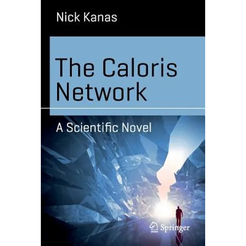 The Caloris Network: A Scientific Novel