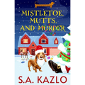 Mistletoe, Mutts, and Murder