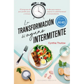 La Transformacion del Ayuno Intermitente