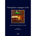Storiografia E Impegno Civile: Studi Sull'opera Di Roberto Vivarelli