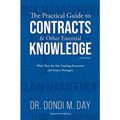 The Practical Guide to Contracts & Other Essential Knowledge: What They Are Not Teaching Executives and Project Managers