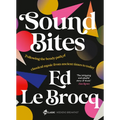 Sound Bites: The Bendy Path of Classical Music from Ancient Greece to Today from Your Favourite ABC Classic Presenter of Weekend Breakfast and Bestsel