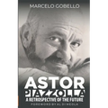 Astor Piazzolla - A Retrospective Of The Future