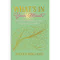 What's In Your Mouth?: Finding Freedom in What You Say and What You Surrender
