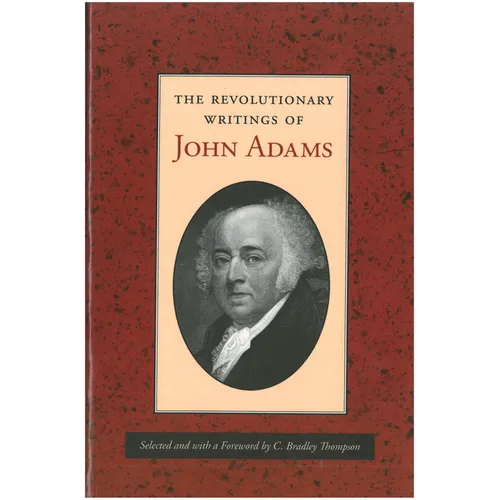 The Revolutionary Writings of John Adams