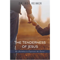 The Tenderness of Jesus: An Invitation to Experience the Savior